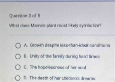 Her care for her plant is similar to. . What does mamas plant most likely symbolize